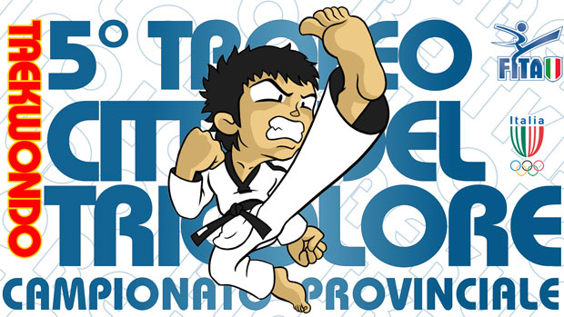5 Trofeo Città del Tricolore Campionato Provinciale di Taekwondo